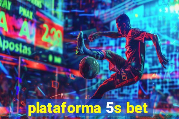 plataforma 5s bet